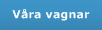 Våra vagnar